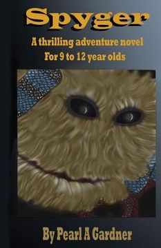 portada Spyger: A thrilling adventure novel for 9 to 12 year olds (en Inglés)