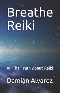 portada Breathe Reiki: All the Truth about Reiki (en Inglés)