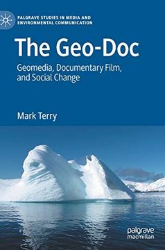 portada The Geo-Doc: Geomedia, Documentary Film, and Social Change (Palgrave Studies in Media and Environmental Communication) (in English)