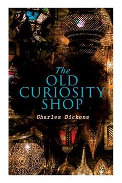 portada The Old Curiosity Shop: Illustrated Edition (en Inglés)