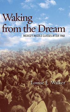 portada Waking From the Dream: Mexico's Middle Classes After 1968 (en Inglés)