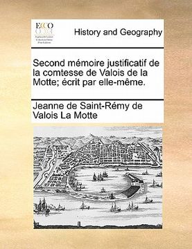 portada Second M Moire Justificatif de La Comtesse de Valois de La Motte; Crit Par Elle-M Me. (in French)