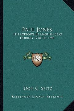 portada paul jones: his exploits in english seas during 1778 to 1780 (in English)