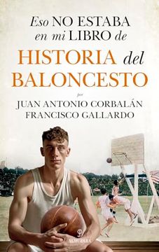 portada Esto no Estaba en mi Libro de Historia del Baloncesto (in Spanish)