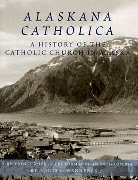 portada alaskana catholica: a history of the catholic church in alaska (in English)