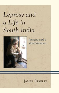 portada Leprosy and a Life in South India: Journeys With a Tamil Brahmin (en Inglés)