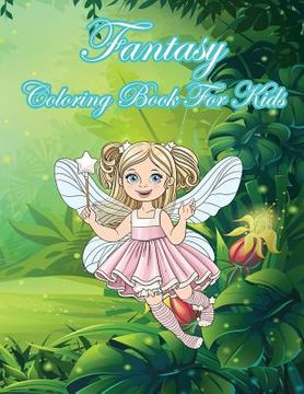 portada Fantasy Coloring Book For Kids: Kids Coloring Book with Fun, Easy, and Relaxing Coloring Pages (Children's coloring books) (en Inglés)