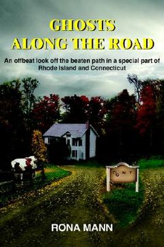 portada ghosts along the road: an offbeat look off the beaten path in a special part of rhode island and connecticut (in English)