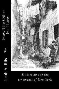 portada How The Other Half Lives: Studies among the tenements of New York (in English)
