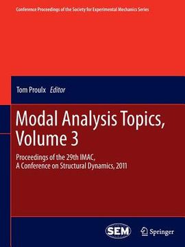 portada Modal Analysis Topics, Volume 3: Proceedings of the 29th Imac, a Conference on Structural Dynamics, 2011 (in English)