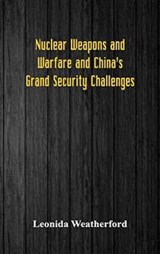portada Nuclear Weapons and Warfare and China's Grand Security Challenges 