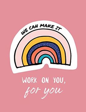 portada We can Make it. Work on you for You: For Adults | for Autism Moms | for Nurses | Moms | Teachers | Teens | Women | With Prompts | day and Night | Self Love Gift (en Inglés)