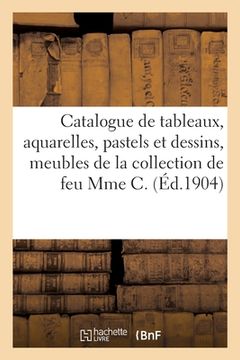 portada Catalogue de tableaux modernes, aquarelles, pastels et dessins, meubles anciens (en Francés)