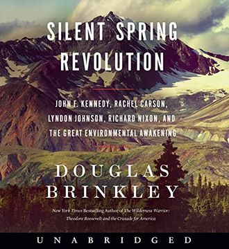 portada Silent Spring Revolution cd: John f. Kennedy, Rachel Carson, Lyndon Johnson, Richard Nixon, and the Great Environmental Awakening (Audiolibro) (en Inglés)