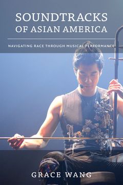 portada Soundtracks of Asian America: Navigating Race through Musical Performance (en Inglés)