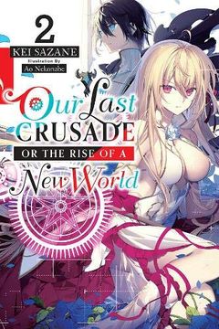 portada Our Last Crusade or the Rise of a new World, Vol. 2 (Light Novel) 