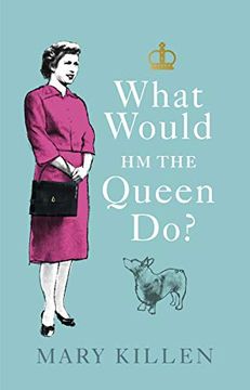 portada What Would Hm the Queen Do? (en Inglés)