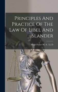 portada Principles And Practice Of The Law Of Libel And Slander
