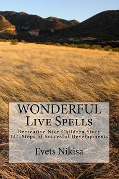 portada WONDERFUL Live Spells: 144-Steps Recreative Nice Children Story Succesful Development (en Inglés)