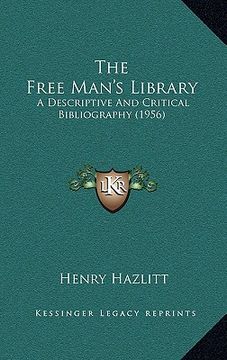 portada the free man's library: a descriptive and critical bibliography (1956) (in English)