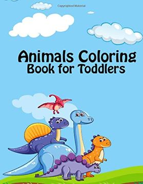 portada Animals Coloring Book for Toddlers: This Animal Coloring Book is a Great Gift for Toddlers Birthday, Toddlers Animals Coloring Book for Scribbling, Funny Design Animal Coloring Books for Toddler 