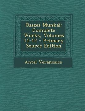 portada Osszes Munkai: Complete Works, Volumes 11-12 (en Latin)