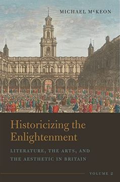 portada Historicizing the Enlightenment, Volume 2: Literature, the Arts, and the Aesthetic in Britain (en Inglés)