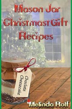 portada Mason Jar Christmas Gift Recipes: Holiday Gifts That Are Interesting, Fun, and Tasty (en Inglés)