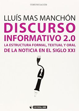 portada Discurso Informativo 2. 0: La Estructura Formal, Textual y Oral de la Noticia en el Siglo xxi (in Spanish)