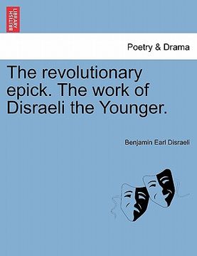 portada the revolutionary epick. the work of disraeli the younger. (en Inglés)