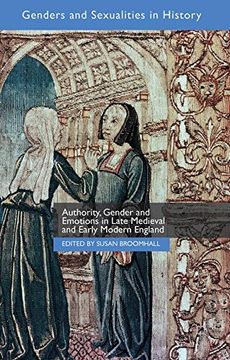 portada Authority, Gender and Emotions in Late Medieval and Early Modern England (Genders and Sexualities in History)
