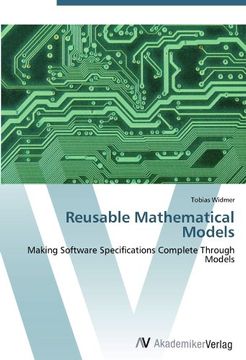 portada Reusable Mathematical Models: Making Software Specifications Complete Through Models