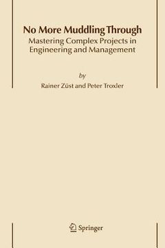 portada No More Muddling Through: Mastering Complex Projects in Engineering and Management (in English)