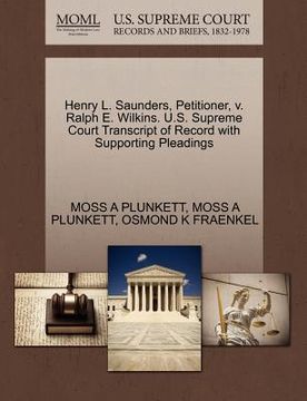portada henry l. saunders, petitioner, v. ralph e. wilkins. u.s. supreme court transcript of record with supporting pleadings (en Inglés)