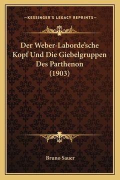 portada Der Weber-Laborde'sche Kopf Und Die Giebelgruppen Des Parthenon (1903) (in German)