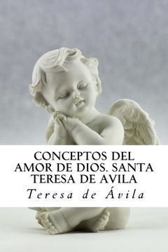 portada Conceptos del Amor de Dios. Santa Teresa de Avila: Meditaciones Sobre "el Cantar de los Cantares" (in Spanish)