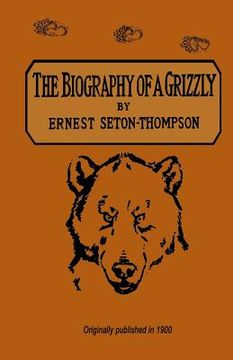 portada The Biography Of A Grizzly (en Inglés)