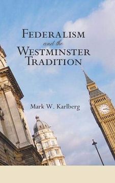portada Federalism and the Westminster Tradition (en Inglés)