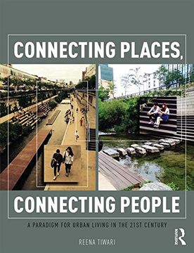 portada Connecting Places, Connecting People: A Paradigm for Urban Living in the 21st Century (en Inglés)