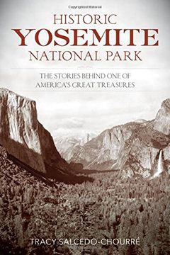portada Historic Yosemite National Park: The Stories Behind One of America's Great Treasures (in English)