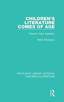 portada Children's Literature Comes of Age: Toward a new Aesthetic (Routledge Library Editions: Children's Literature) (in English)