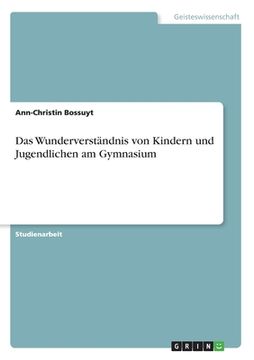 portada Das Wunderverständnis von Kindern und Jugendlichen am Gymnasium (in German)