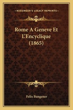 portada Rome A Geneve Et L'Encyclique (1865) (en Francés)