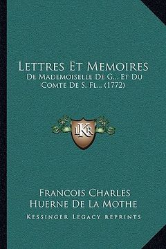 portada Lettres Et Memoires: De Mademoiselle De G... Et Du Comte De S. Fl... (1772) (en Francés)