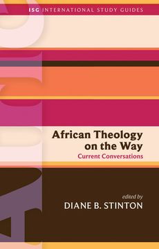 portada African Theology on the Way: Current Conversations (International Study Guides) (en Inglés)