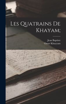 portada Les quatrains de Khayam; (en Francés)