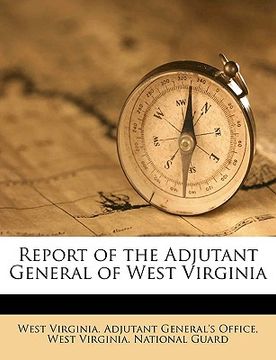 portada report of the adjutant general of west virginia volume 1913/1914 (en Inglés)