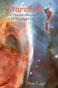 portada starchild: the human meanings of the big bang cosmos (en Inglés)