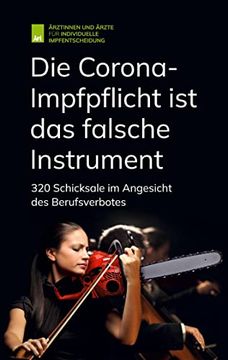 portada Die Corona-Impfpflicht ist das Falsche Instrument: 320 Schicksale im Angesicht des Berufsverbotes (in German)