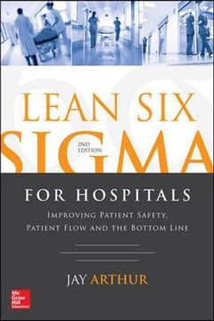 portada Lean six Sigma for Hospitals: Improving Patient Safety, Patient Flow and the Bottom Line, Second Edition (Mechanical Engineering) (en Inglés)